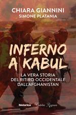 Inferno a Kabul. La vera storia del ritiro occidentale dall'Afghanistan