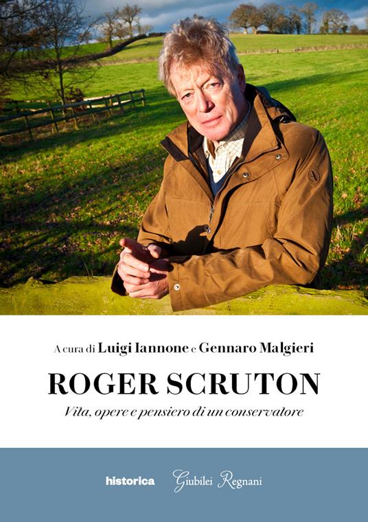 Roger Scruton. Vita, opere e pensiero di un conservatore - Luigi Iannone - copertina