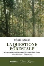 La questione forestale. L'assorbimento del Corpo forestale dello Stato nell'arma dei Carabinieri