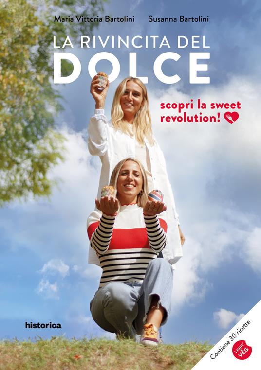 La rivincita del dolce. Sweet revolution - Susanna Bartolini,Maria Vittoria Bartolini - copertina