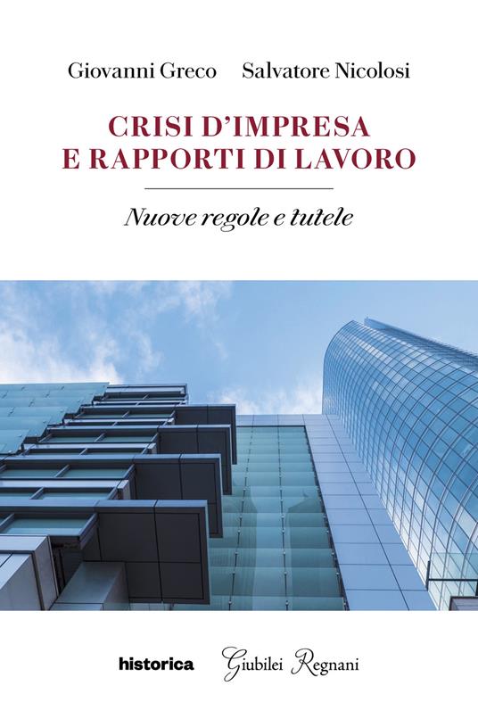 Crisi d'impresa e rapporti di lavoro. Nuove regole e tutele - Giovanni Greco,Salvatore Nicolisi - copertina