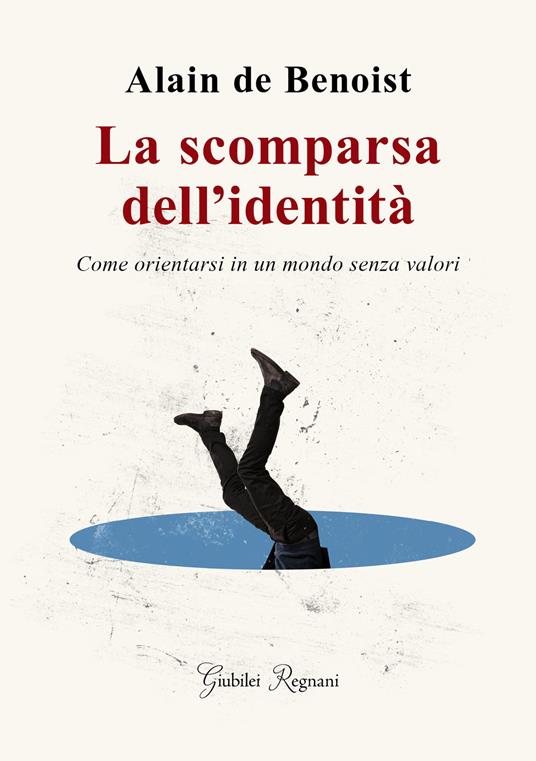 La scomparsa dell'identità. Come orientarsi in un mondo senza valori - Alain de Benoist - ebook