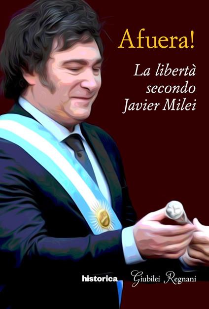 Afuera! La libertà secondo Javier Milei - copertina