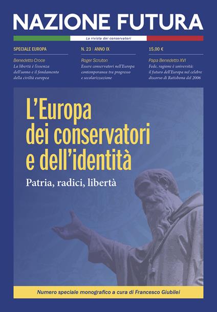 Nazione futura. Rivista di approfondimento politico, economico e culturale. Vol. 23: L' Europa dei conservatori e dell'identità. Patria, radici, libertà - copertina