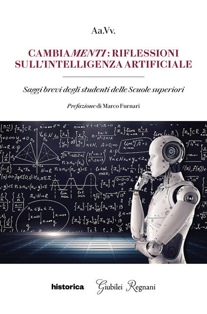 Cambiamenti: riflessioni sull'intelligenza artificiale. Saggi brevi degli studenti delle Scuole Superiori - copertina