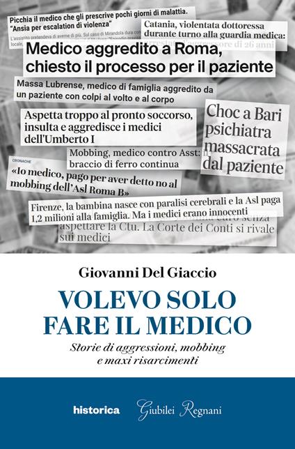 Volevo solo fare il medico. Storie di aggressioni, mobbing e maxi risarcimenti - Giovanni Del Giaccio - copertina