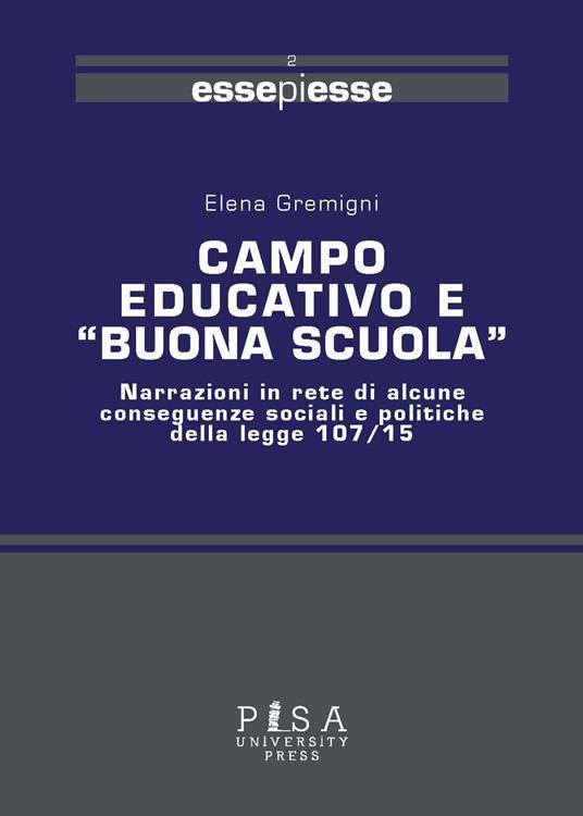 Campo educativo e «Buona scuola». Narrazioni in rete di alcune conseguenza sociali e politiche della legge 107/15 - Elena Gremigni - copertina