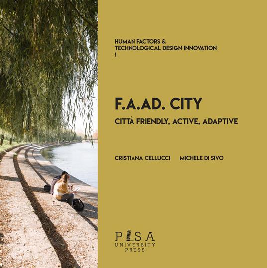F.A.AD. city. Città Friendly, Active, Adaptive - Michele Di Sivo,Cristiana Cellucci - copertina