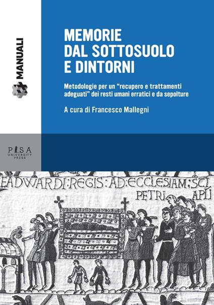 Memorie dal sottosuolo e dintorni. Metodologie per un «recupero e trattamenti adeguati» dei resti umani erratici e da sepolture - copertina