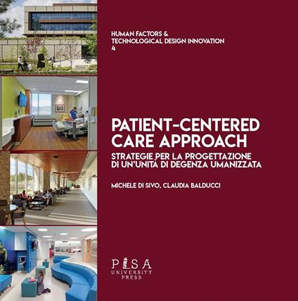 Patient-centred care approach. Strategie per la progettazione di un'unità di degenza umanizzata - Michele Di Sivo,Claudia Balducci - copertina