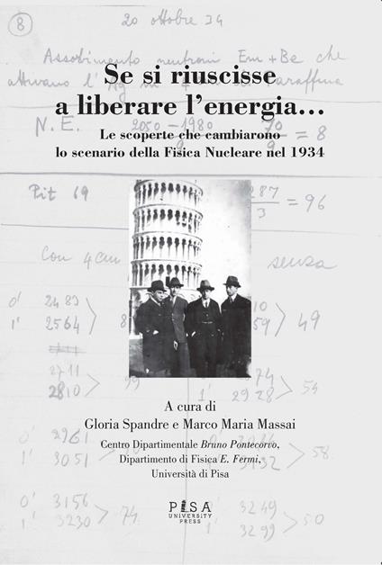 Se si riuscisse a liberare l'energia. Le scoperte che cambiarono lo scenario della fisica nucleare nel 1934 - copertina