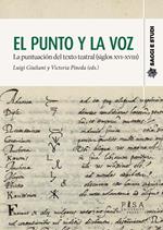 El punto y la voz. La puntuacion del texto teatral (siglos XVI-XVIII)