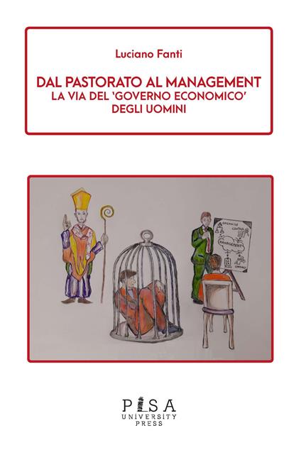 Dal pastorato al management. La via del «governo economico» degli uomini - Luciano Fanti - copertina