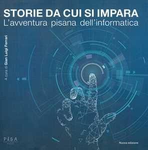 Image of Storie da cui si impara. L'avventura pisana dell'informatica. Nuova ediz.