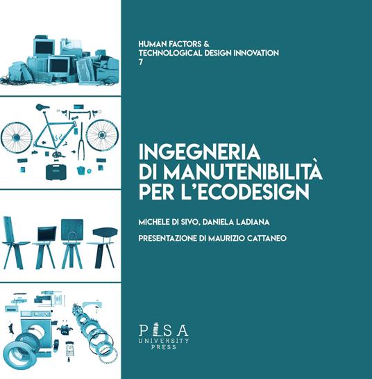 Ingegneria di manutenibilità per l'ecodesign - Michele Di Sivo,Daniela Ladiana - copertina