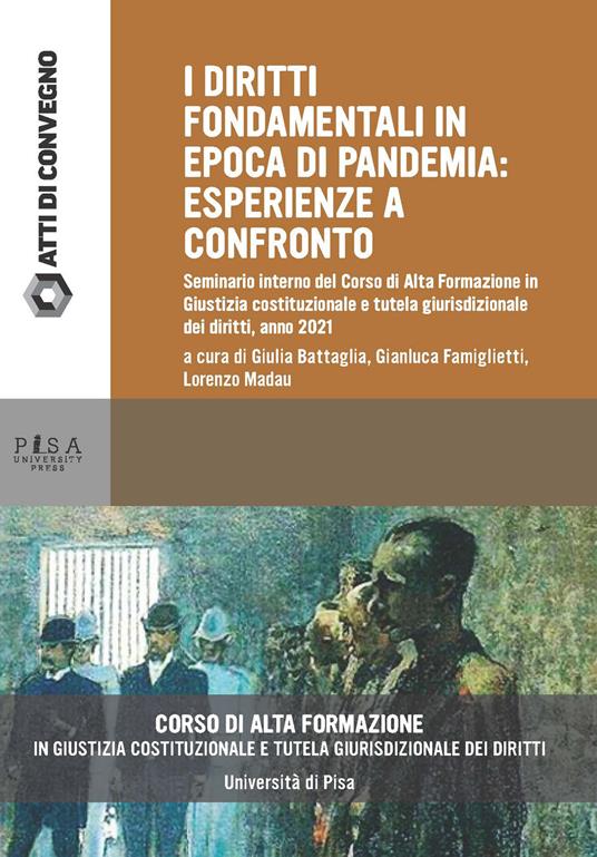 I diritti fondamentali in epoca di pandemia. Seminario interno del Corso di Alta Formazione in Giustizia costituzionale e tutela giurisdizionale dei diritti, anno 2021 - copertina