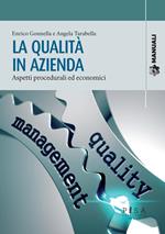 La qualità in azienda. Aspetti procedurali ed economici