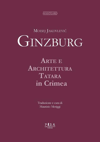 Moisej Jakovlevič Ginzburg. Arte e architettura tatara in Crimea - copertina