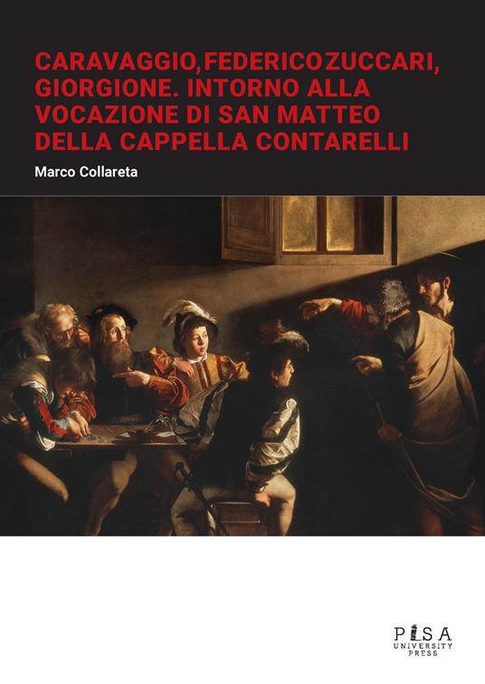 Caravaggio, Federico Zuccari, Giorgione. Intorno alla Vocazione di San Matteo della Cappella Contarelli - Marco Collareta - copertina