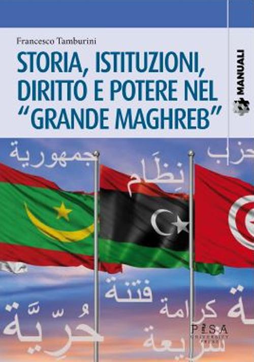 Storia, istituzioni, diritto potere nel «Grande Maghreb» - Francesco Tamburini - copertina