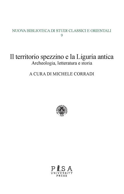 Il territorio spezzino e la Liguria antica: archeologia, letteratura e storia - copertina