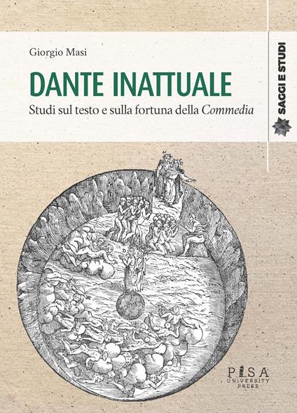 Dante inattuale. Studi sul testo e sulla fortuna della Commedia - Giorgio Masi - copertina