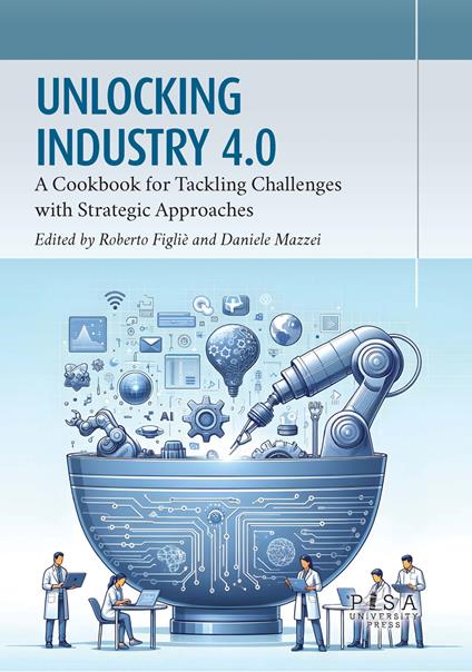 Unlocking industry 4.0. A cookbook for tackling challenges with strategic approaches - copertina