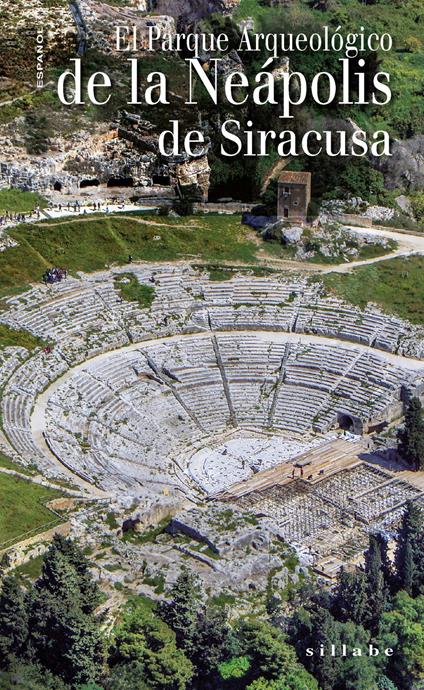 El Parque Archeologico de la Neapolis de Siracusa - Antonella Di Noto - copertina