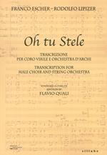 Oh tu Stele. Trascrizione per coro virile e orchestra d'archi. Ediz. italiana e inglese