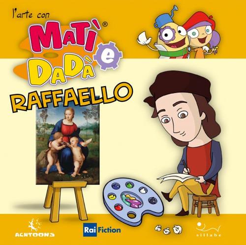 Raffaello Sanzio - Giulia Bastianelli - Libro - Sillabe - L'arte con Matì e  Dadà