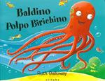 Baldino polpo birichino. Ediz. a colori