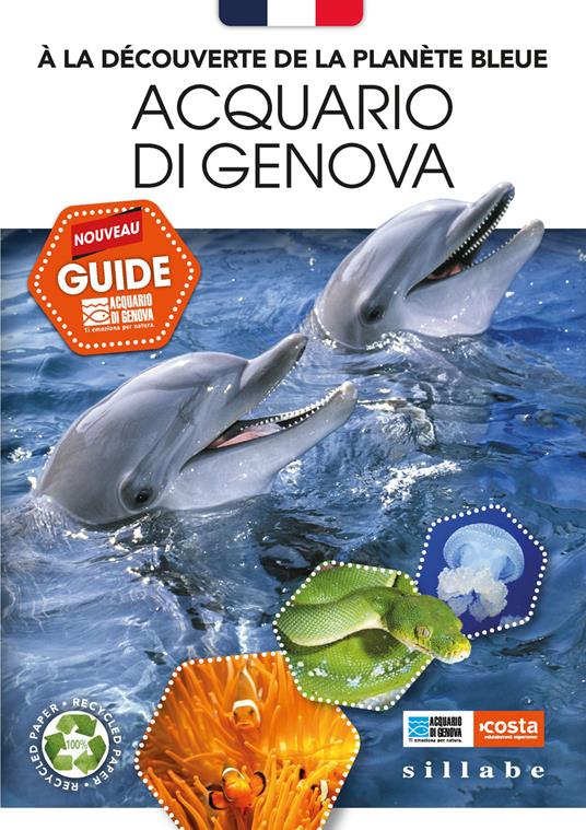 À la découverte de la planète bleue. Acquario di Genova. Nouveau guide - Roberta Parodi,Stefano Angelini - copertina