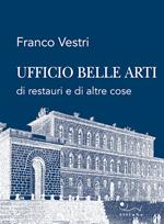 Ufficio Belle Arti di restauri e di altre cose