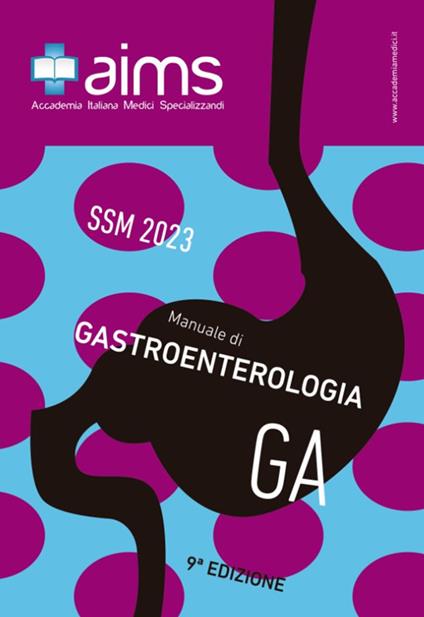 Manuale di gastroenterologia. Concorso Nazionale SSM 2023 - Alfonso Mele,Ciro Celsa,Marta Patturelli - copertina