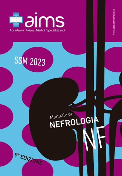 Manuale di nefrologia. Concorso Nazionale SSM 2023 - Giuseppe Leonardi,Maria Grazia Arcidiacono,Federico Mastroleo - copertina