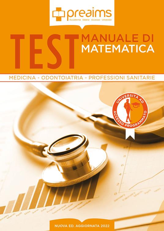 Preaims. Manuale di matematica. Test medicina, odontoiatria e professioni sanitarie - Maria Serena Malagoli - copertina