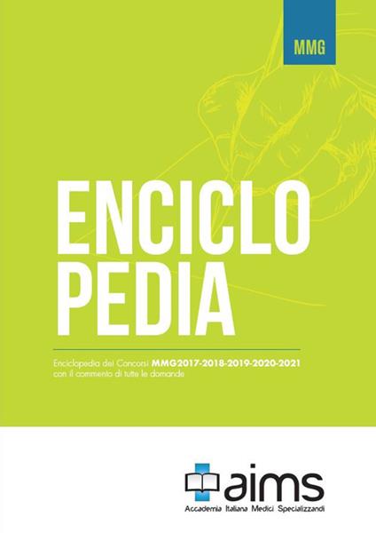 Enciclopedia dei concorsi MMG 2017-2018-2019-2020-2021 con il commento di tutte le domande - copertina