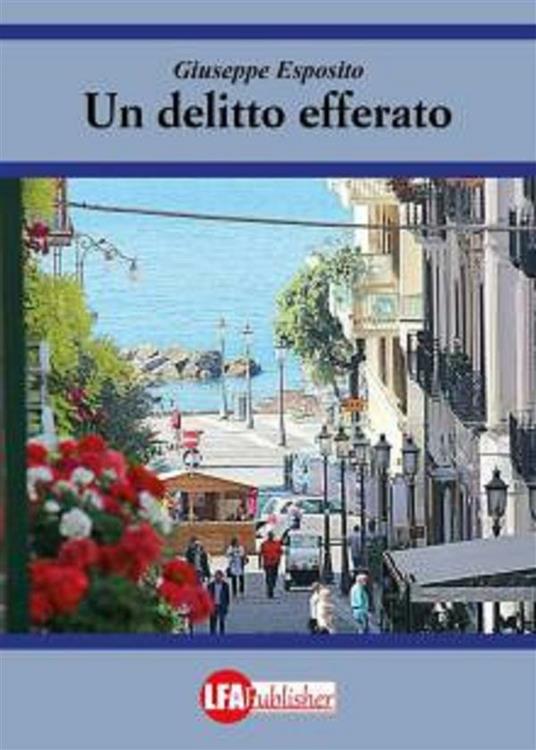 Un delitto efferato - Giuseppe Esposito - ebook