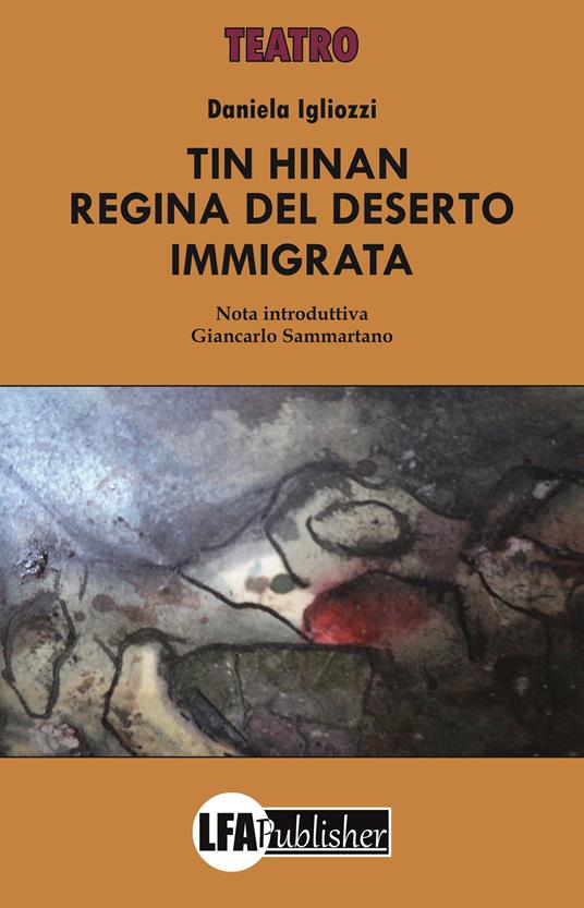 Tin Hinan. Regina del deserto immigrata - Daniela Igliozzi - copertina