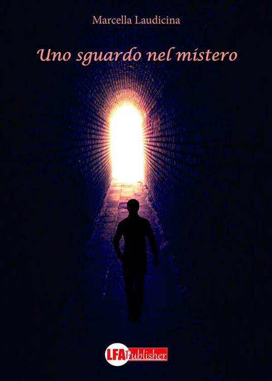 Uno sguardo nel mistero - Marcella Laudicina - ebook