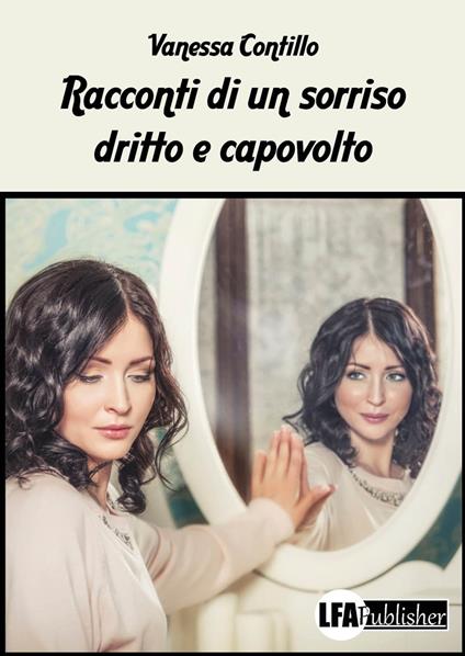 Racconti di un sorriso dritto e capovolto - Vanessa Contillo - copertina