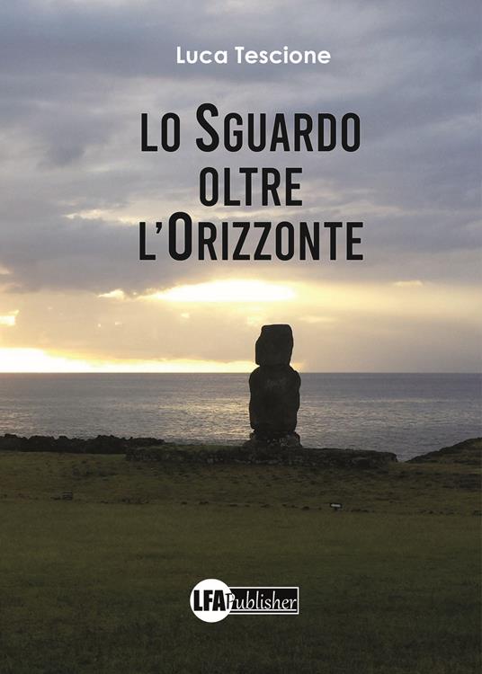 Lo sguardo oltre l'orizzonte - Luca Tescione - copertina