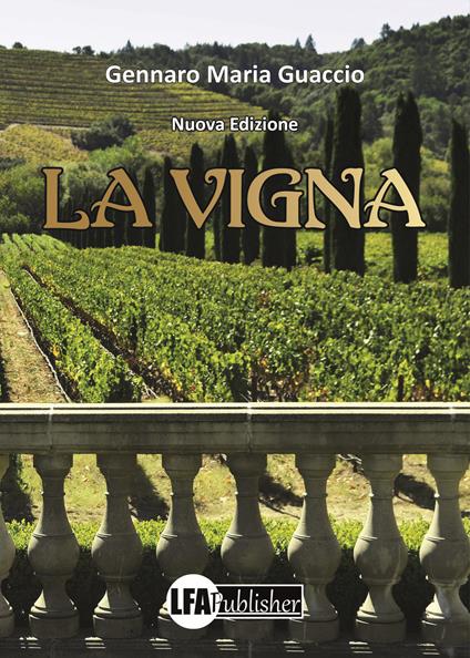 La vigna. Nuova ediz. - Gennaro Maria Guaccio - copertina