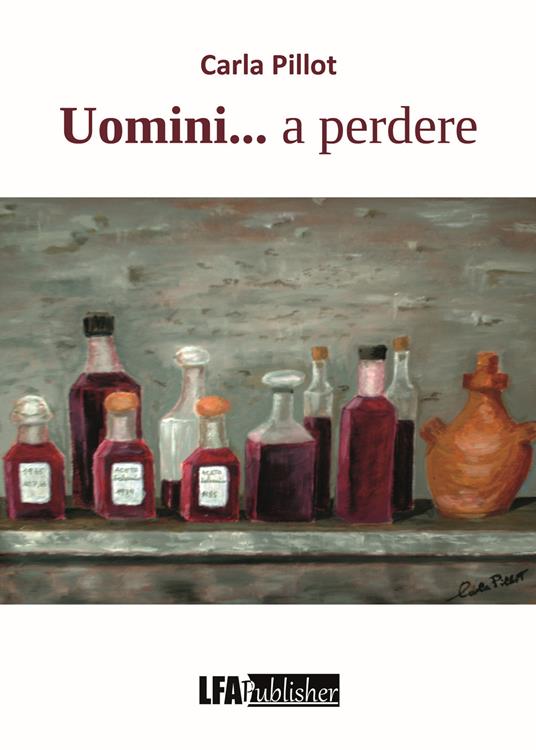 Uomini... a perdere - Carla Pillot - copertina