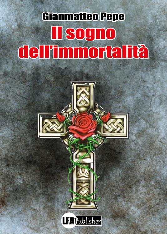 Il sogno dell'immortalità - Gianmatteo Pepe - copertina