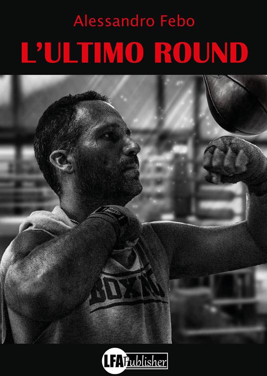 L' ultimo round - Alessandro Febo - copertina