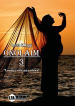 Onolaim. Vol. 3: Il mondo, a volte, può cambiare