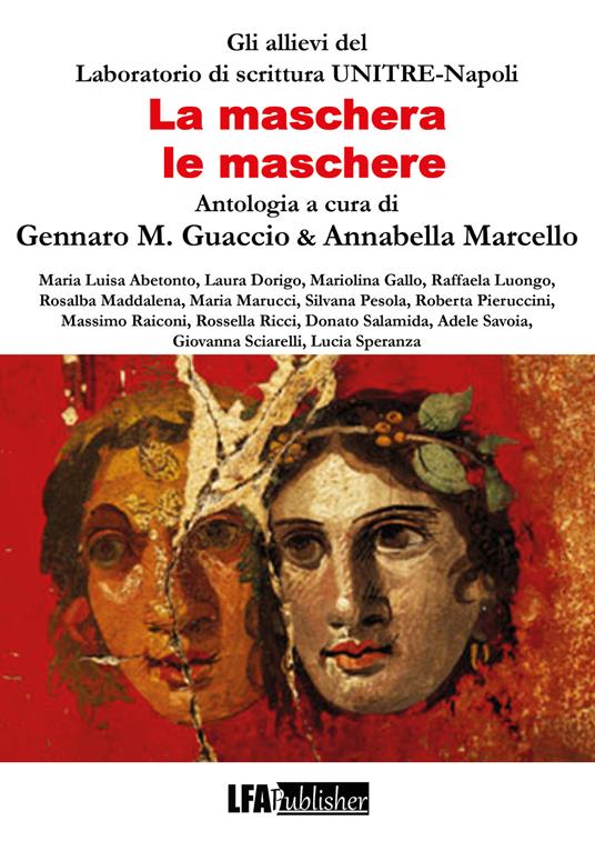 La maschera, le maschere. Antologia Allievi del Laboratorio UNITRE Napoli - copertina