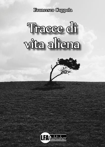 Tracce di vita aliena. Dieci nomi, dieci storie - Francesco Coppola - copertina