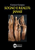 Sogno e realtà: janas!